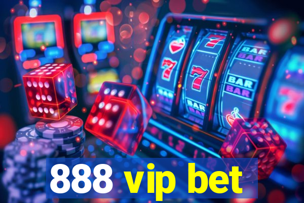 888 vip bet